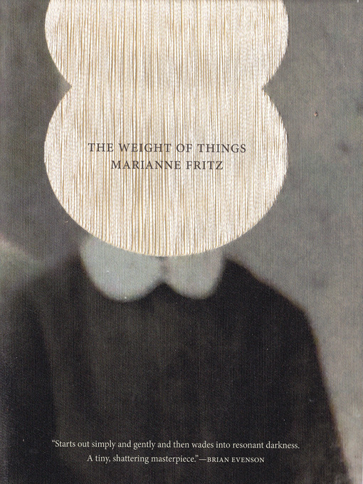 Détails du titre pour The Weight of Things par Marianne Fritz - Disponible